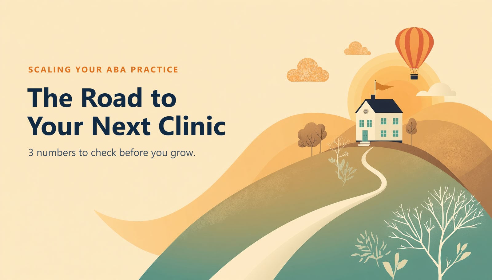 The Road to Your Next Clinic: 3 Numbers Every ABA Leader Should Check First